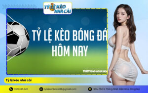 Tỷ lệ kèo nhà cái