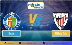 Tỷ Lệ Kèo Getafe vs Athletic Club