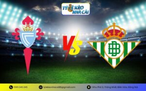 Celta de Vigo với Real Betis