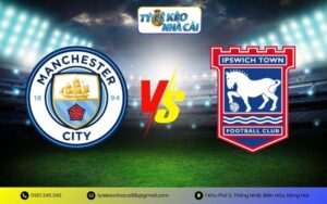 Man City với Ipswich Town