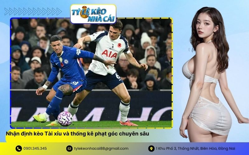 Nhận định kèo Tài xỉu và thống kê phạt góc chuyên sâu