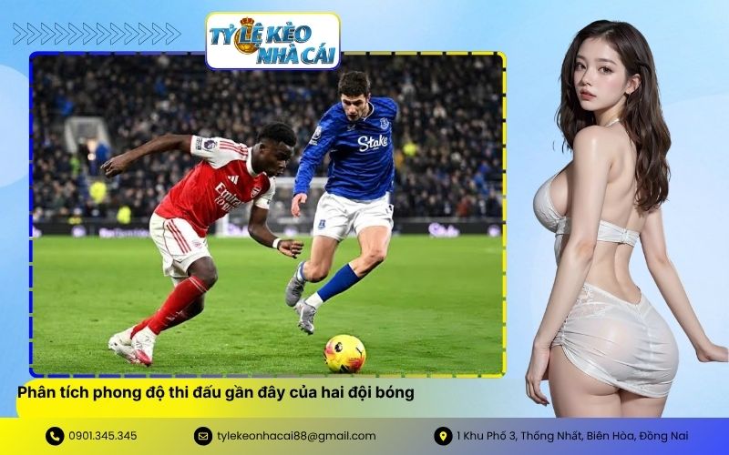 Phân tích phong độ thi đấu gần đây của hai đội bóng